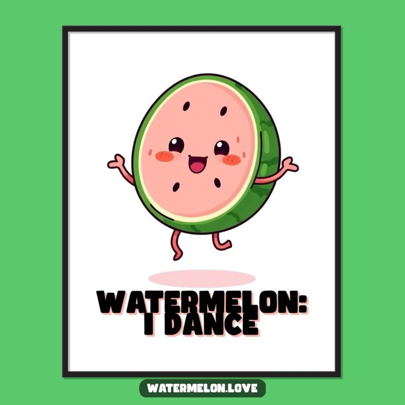 Funny Kawaii Watermelon Poster: Hilarious Jigging Fruit Wall Art, Perfect Funny Gift