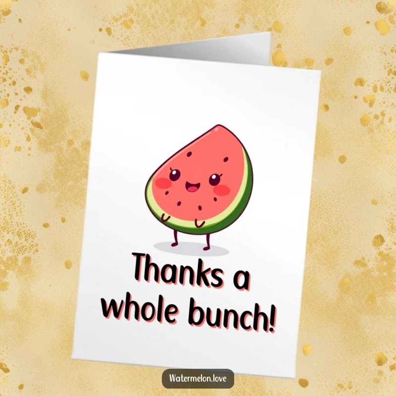 Funny Free Printable Thank You Card: A smiling Kawaii watermelon slice with tiny legs, bouncing with happiness to say thanks.