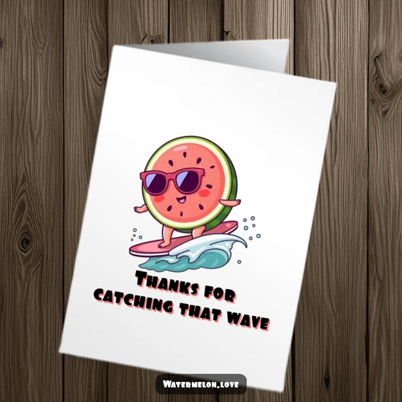 Funny Free Printable Thank You Card: A kawaii watermelon slice with sunglasses surfs a tiny wave, expressing thanks with a cool attitude.